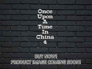 -Once Upon A Time In China 4 (1993)-<br>The Original Movie