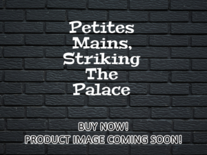 -Petites Mains, Striking The Palace (2024)-<br>The Original Movie