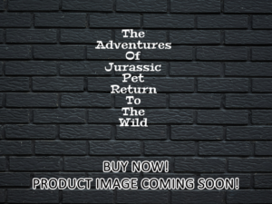 -The Adventures Of Jurassic Pet Return To The Wild (2025)-<br>The Original Movie