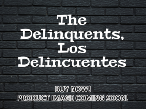 -The Delinquents, Los Delincuentes (2023)-<br>The Original Movie