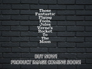 -Those Fantastic Flying Fools, Jules Verne's Rocket To The Moon (1967)-<br>The Original Movie