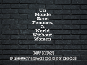 -Un Monde Sans Femmes, A World Without Women (2012)-<br>The Original Movie