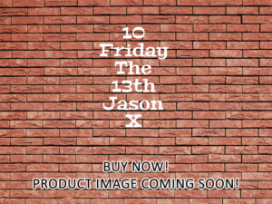 -10 Friday The 13th Jason X (2001)-<br>The Original Movie