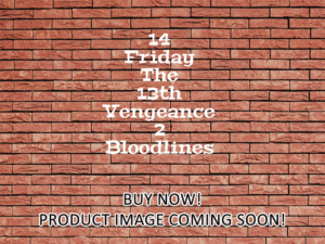 -14 Friday The 13th Vengeance 2 Bloodlines (2022)-<br>The Original Movie