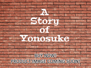-A Story of Yonosuke (2013)-<br>The Original Movie