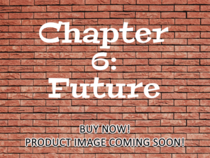 -Chapter 6: Future (2018)-<br>The Original Movie