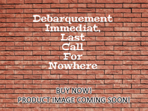 -Debarquement Immediat, Last Call For Nowhere (2016)-<br>The Original Movie