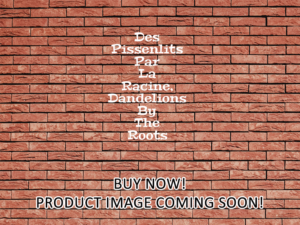 -Des Pissenlits Par La Racine, Dandelions By The Roots (1964)-<br>The Original Movie