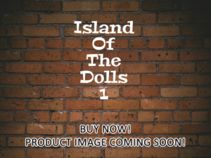 -Island Of The Dolls 1 (2023)-<br>The Original Movie