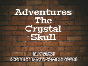 -Adventures The Crystal Skull (2022)-<br>The Original Movie