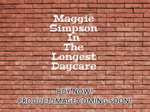 -Maggie Simpson In The Longest Daycare (2012)-<br>The Original Movie