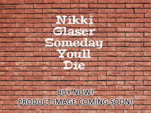 -Nikki Glaser Someday Youll Die (2024)-<br>The Original Movie