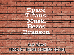-Space Titans: Musk, Bezos Branson (2021)-<br>The Original Movie