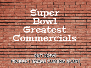 -Super Bowl Greatest Commercials (2024)-<br>The Original Movie