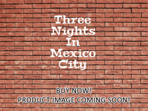 -Three Nights In Mexico City (2009)-<br>The Original Movie
