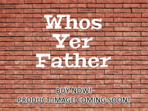 -Whos Yer Father (2023)-<br>The Original Movie