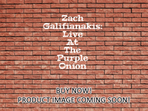 -Zach Galifianakis: Live At The Purple Onion (2007)-<br>The Original Movie