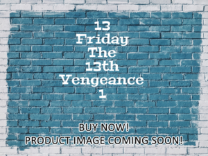 -13 Friday The 13th Vengeance 1 (2019)-<br>The Original Movie