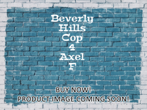 -Beverly Hills Cop 4 Axel F (2024)-<br>The Original Movie