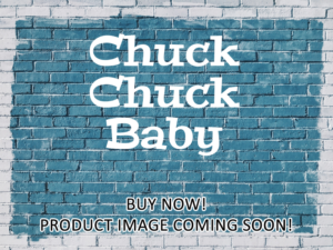 -Chuck Chuck Baby (2024)-<br>The Original Movie