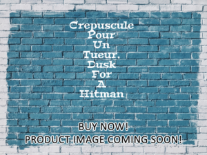 -Crepuscule Pour Un Tueur, Dusk For A Hitman (2023)-<br>The Original Movie