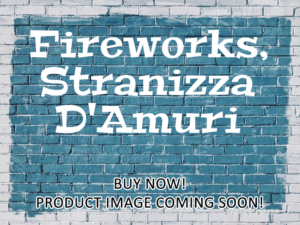 -Fireworks, Stranizza D'Amuri (2023)-<br>The Original Movie