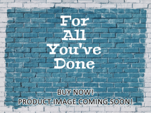 -For All You've Done (2020)-<br>The Original Movie