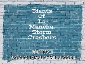 -Giants 0f La Mancha, Storm Crashers (2024)-<br>The Original Movie