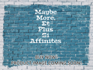 -Maybe More, Et Plus Si Affinites (2024)-<br>The Original Movie