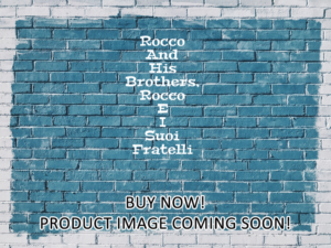 -Rocco And His Brothers, Rocco E I Suoi Fratelli (1960)-<br>The Original Movie