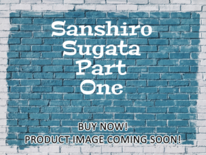 -Sanshiro Sugata Part One (1943)-<br>The Original Movie