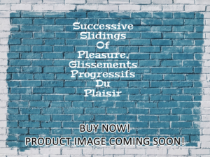 -Successive Slidings Of Pleasure, Glissements Progressifs Du Plaisir (1974)-<br>The Original Movie