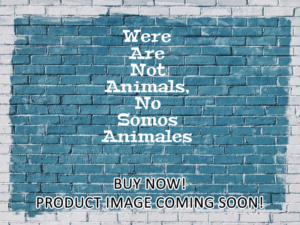 -Were Are Not Animals, No Somos Animales (2013)-<br>The Original Movie