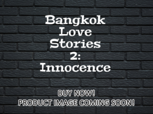 -Bangkok Love Stories 2: Innocence (2018)-<br>The Complete Series