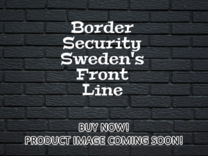 -Border Security Sweden's Front Line (2016)-<br>The Complete Series