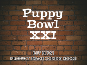 -Puppy Bowl XXI (2025)-<br>The Original Movie
