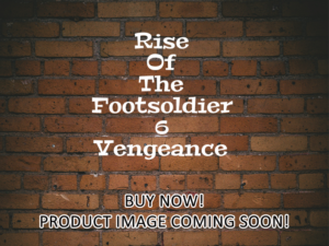 -Rise Of The Footsoldier 6 Vengeance (2023)-<br>The Original Movie