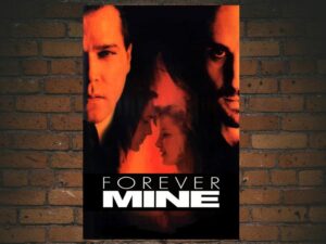 -Forever Mine (1999)-<br>The Original Movie