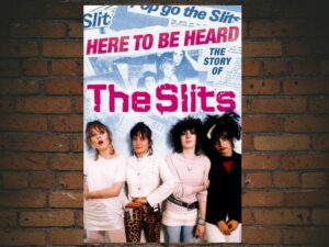 -Here to be Heard: The Story of The Slits (2018)-<br>The Original Movie
