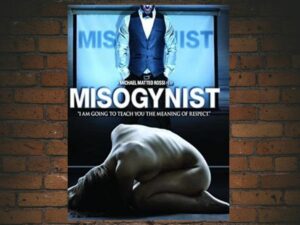-Misogynist (2013)-<br>The Original Movie