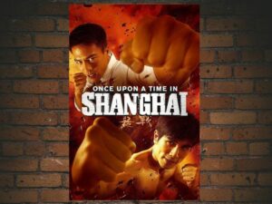 -Once Upon a Time in Shanghai (2014)-<br>The Original Movie