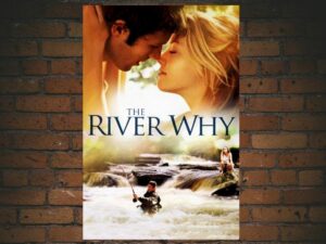 -The River Why (2010)-<br>The Original Movie