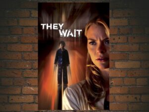 -They Wait (2007)-<br>The Original Movie