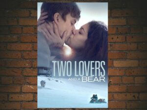 -Two Lovers and a Bear (2016)-<br>The Original Movie