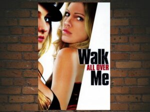 -Walk All Over Me (2007)-<br>The Original Movie