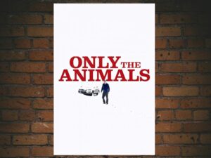 -Only the Animals (2019)-<br>The Original Movie