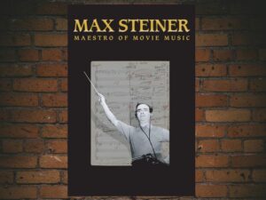 -Max Steiner: Maestro of Movie Music (2019)-<br>The Original Movie