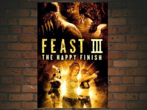 -Feast III: The Happy Finish (2009)-<br>The Original Movie