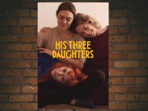 -His Three Daughters (2024)-<br>The Original Movie
