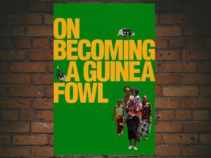 -On Becoming a Guinea Fowl (2024)-<br>The Original Movie